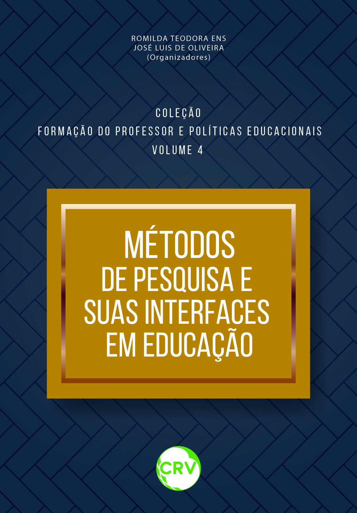 Capa do livro: MÉTODOS DE PESQUISA E SUAS INTERFACES EM EDUCAÇÃO