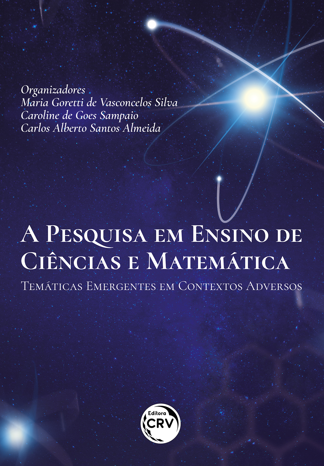 Capa do livro: A PESQUISA EM ENSINO DE CIÊNCIAS E MATEMÁTICA <br> Temáticas emergentes em contextos adversos