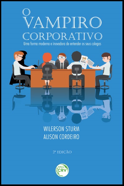 Capa do livro: O VAMPIRO CORPORATIVO: <br>uma forma moderna e inovadora de entender os seus colegas<br> 2ª Edição