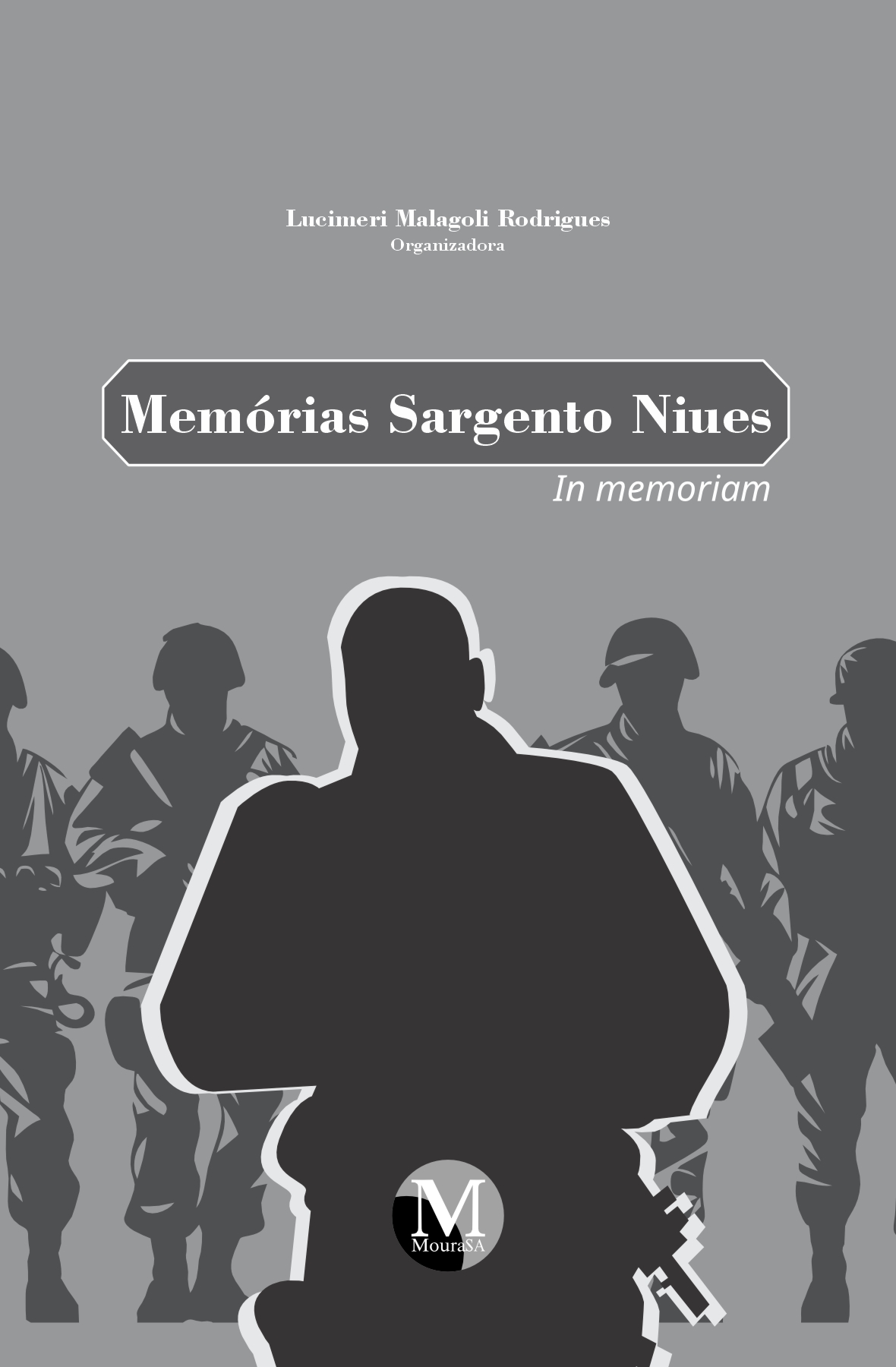 Capa do livro: Memórias:<br> Sargento Niues - In memorian