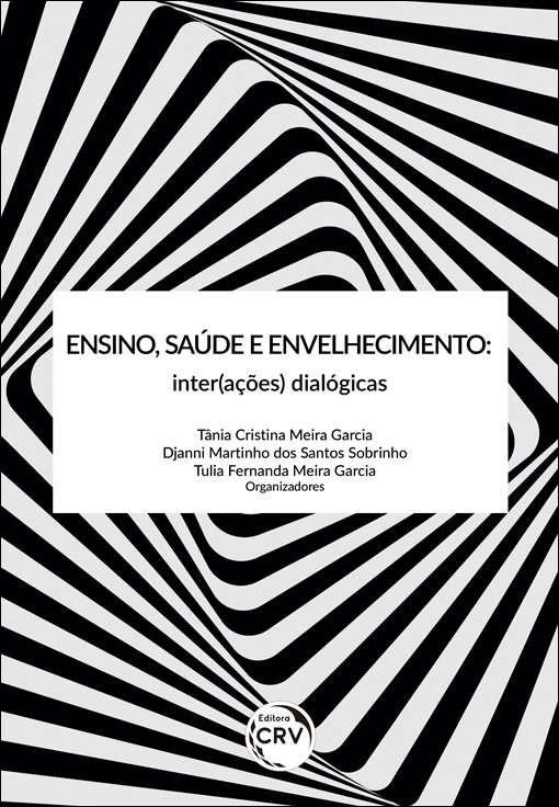 Capa do livro: ENSINO, SAÚDE E ENVELHECIMENTO:<br> inter(ações) dialógicas