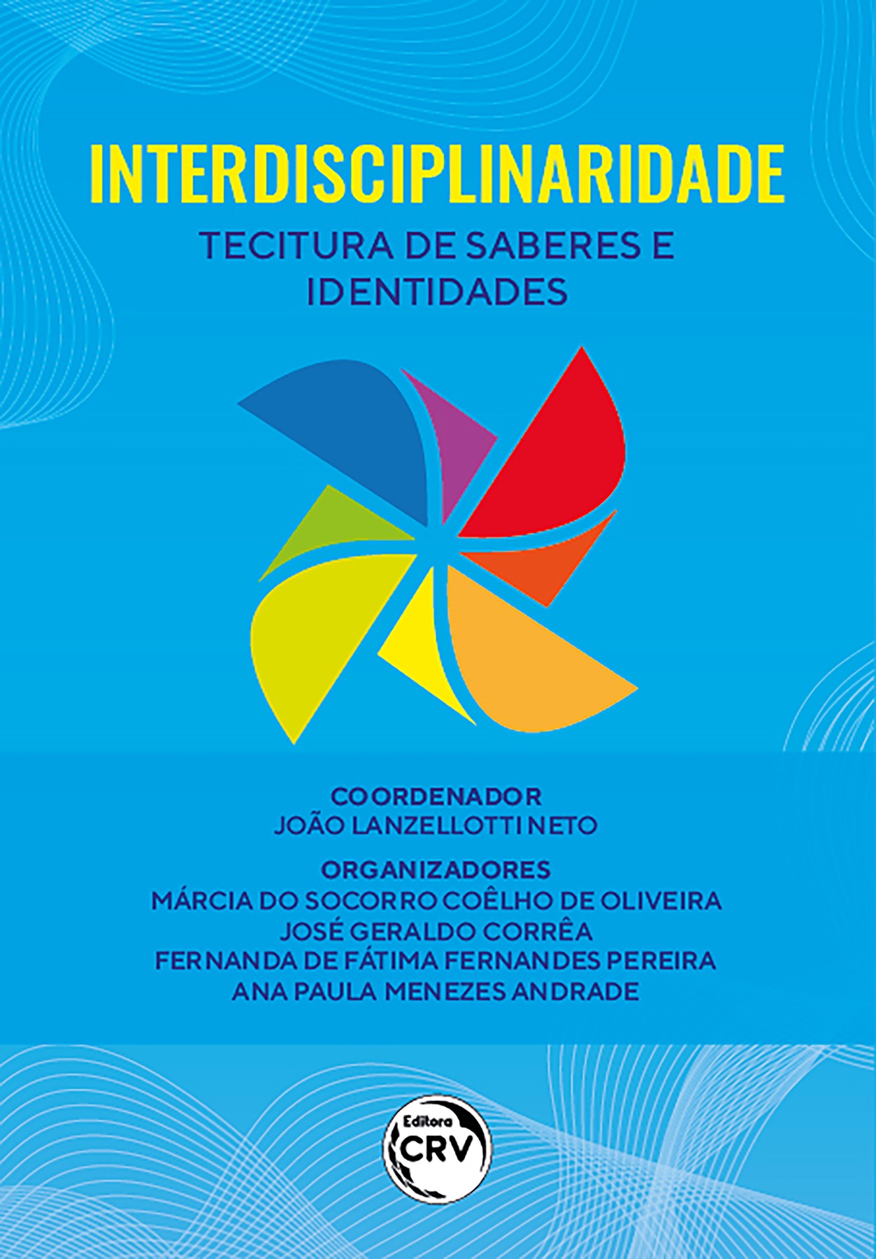 Capa do livro: INTERDISCIPLINARIDADE<br>tecitura de saberes e identidades