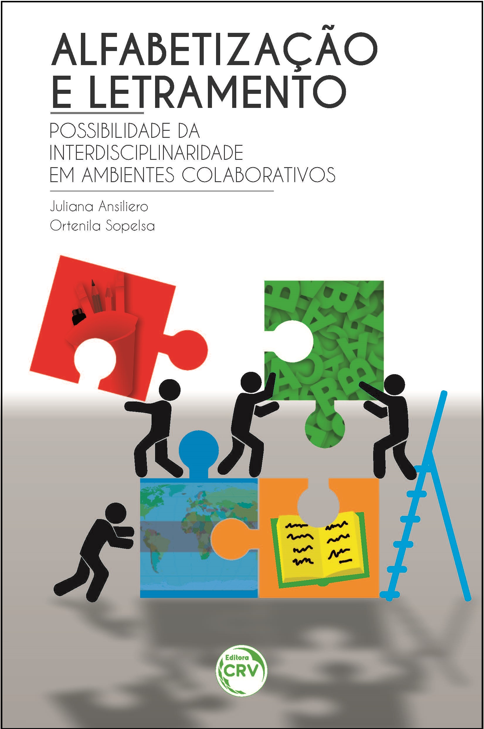 Capa do livro: ALFABETIZAÇÃO E LETRAMENTO:<br> possibilidade da interdisciplinaridade em ambientes colaborativos