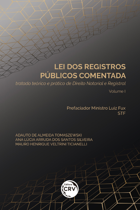 Capa do livro: LEI DOS REGISTROS PÚBLICOS COMENTADA:<br> tratado teórico e prático de Direito Notarial e Registral<br> Volume I