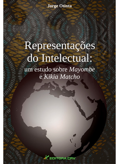 Capa do livro: REPRESENTAÇÕES DO INTELECTUAL:<br>um estudo sobre Mayombe e Kikia Matcho