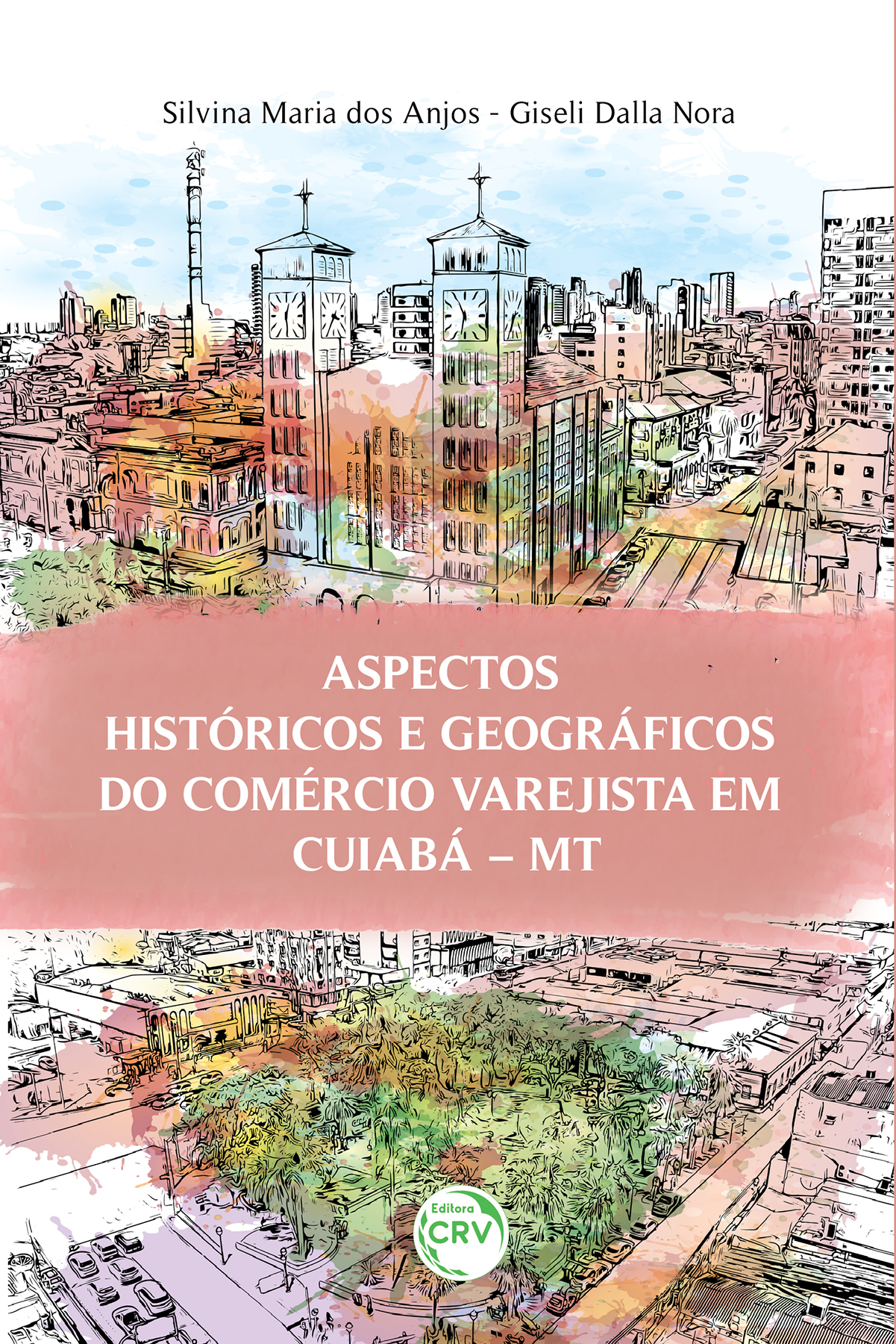 Capa do livro: ASPECTOS HISTÓRICOS E GEOGRÁFICOS DO COMÉRCIO VAREJISTA EM CUIABÁ- MT