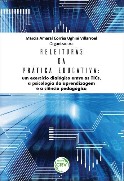 Capa do livro: RELEITURAS DA PRÁTICA EDUCATIVA: <br>um exercício dialógico entre as TICs, a psicologia da aprendizagem e a ciência pedagógica