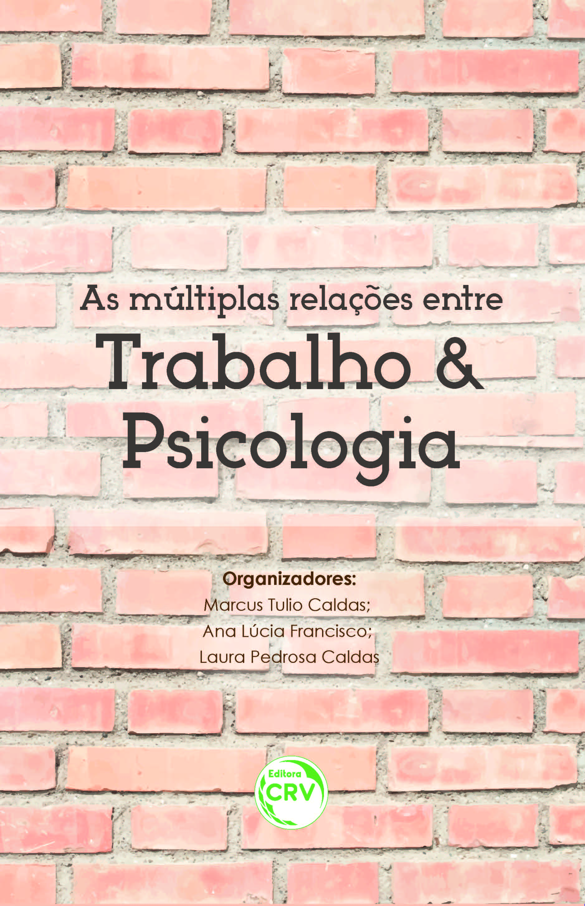 Capa do livro: AS MÚLTIPLAS RELAÇÕES ENTRE TRABALHO E PSICOLOGIA