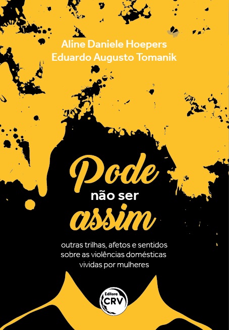 Capa do livro: PODE NÃO SER ASSIM:<br> outras trilhas, afetos e sentidos sobre as violências domésticas vividas por mulheres