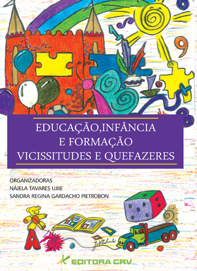 Capa do livro: EDUCAÇÃO, INFÂNCIA E FORMAÇÃO:<br> vicissitudes e quefazeres