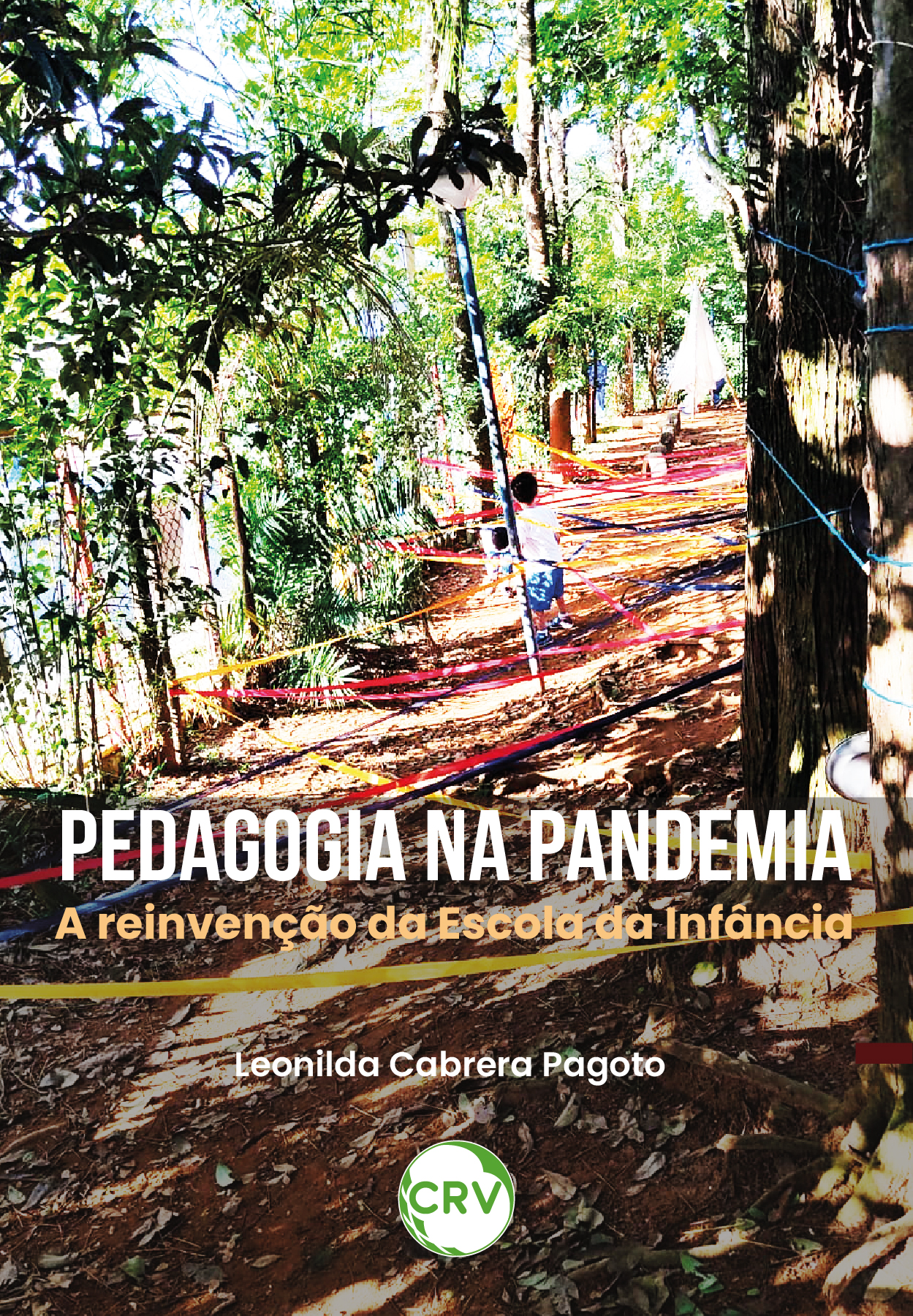 Capa do livro: Pedagogia na pandemia:<BR>A reinvenção da Escola da Infância