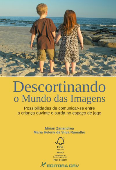 Capa do livro: DESCORTINANDO O MUNDO DAS IMAGENS<br>Possibilidades de Comunicar-se entre a Criança Ouvinte e surda no Espaço de jogo