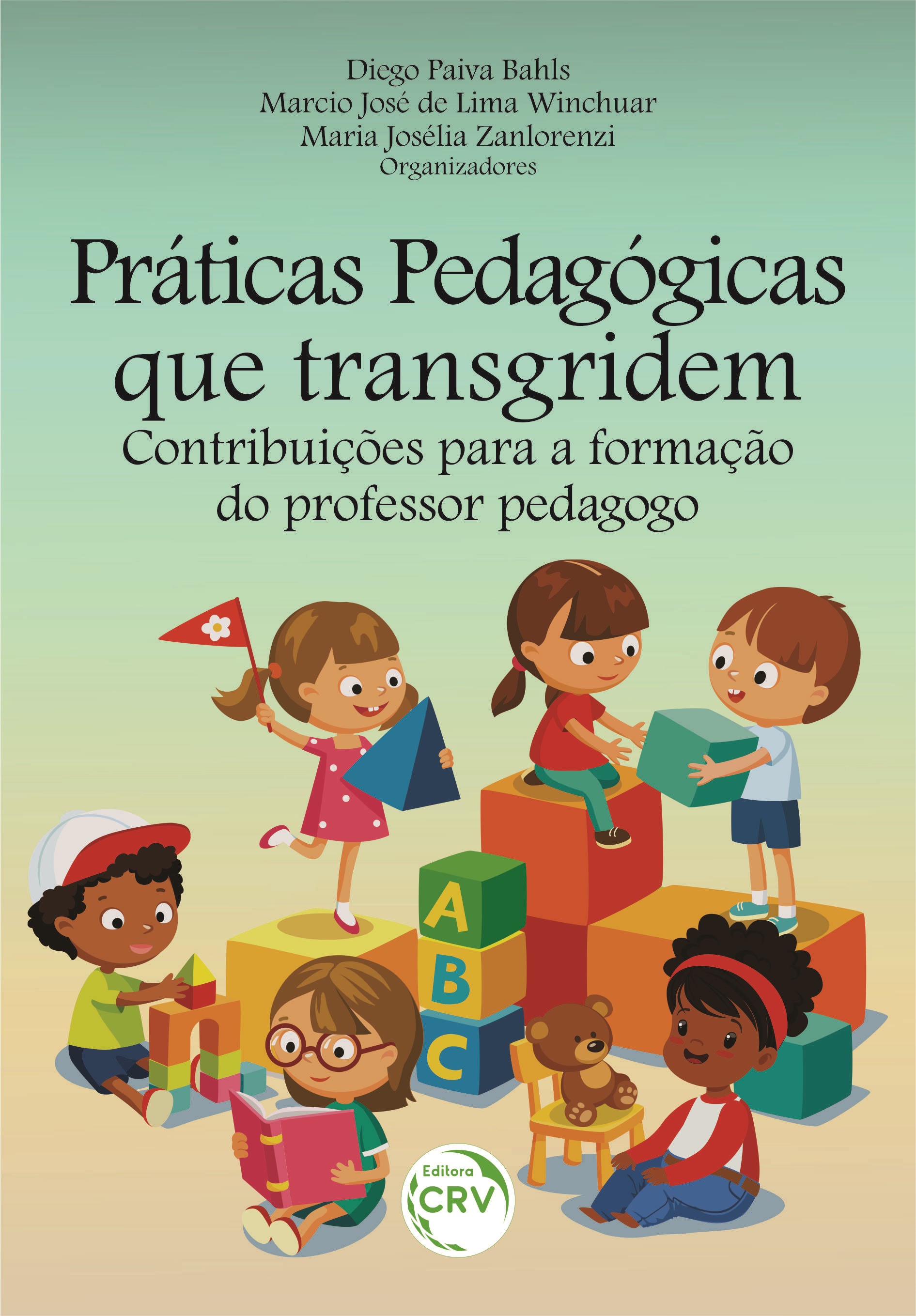 Capa do livro: PRÁTICAS PEDAGÓGICAS QUE TRANSGRIDEM: <br>contribuições para a formação do professor pedagogo