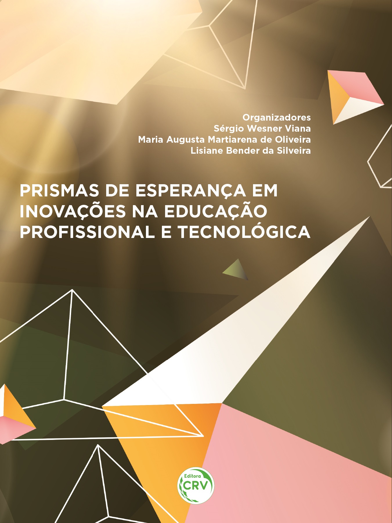 Capa do livro: PRISMAS DE ESPERANÇA EM INOVAÇÕES NA EDUCAÇÃO PROFISSIONAL E TECNOLÓGICA