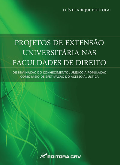 Capa do livro: PROJETO DE EXTENSÃO UNIVERSITÁRIA NAS FACULDADES DE DIREITO:<BR> disseminação do conhecimento jurídico à população como meio de efetivação do acesso à justiça