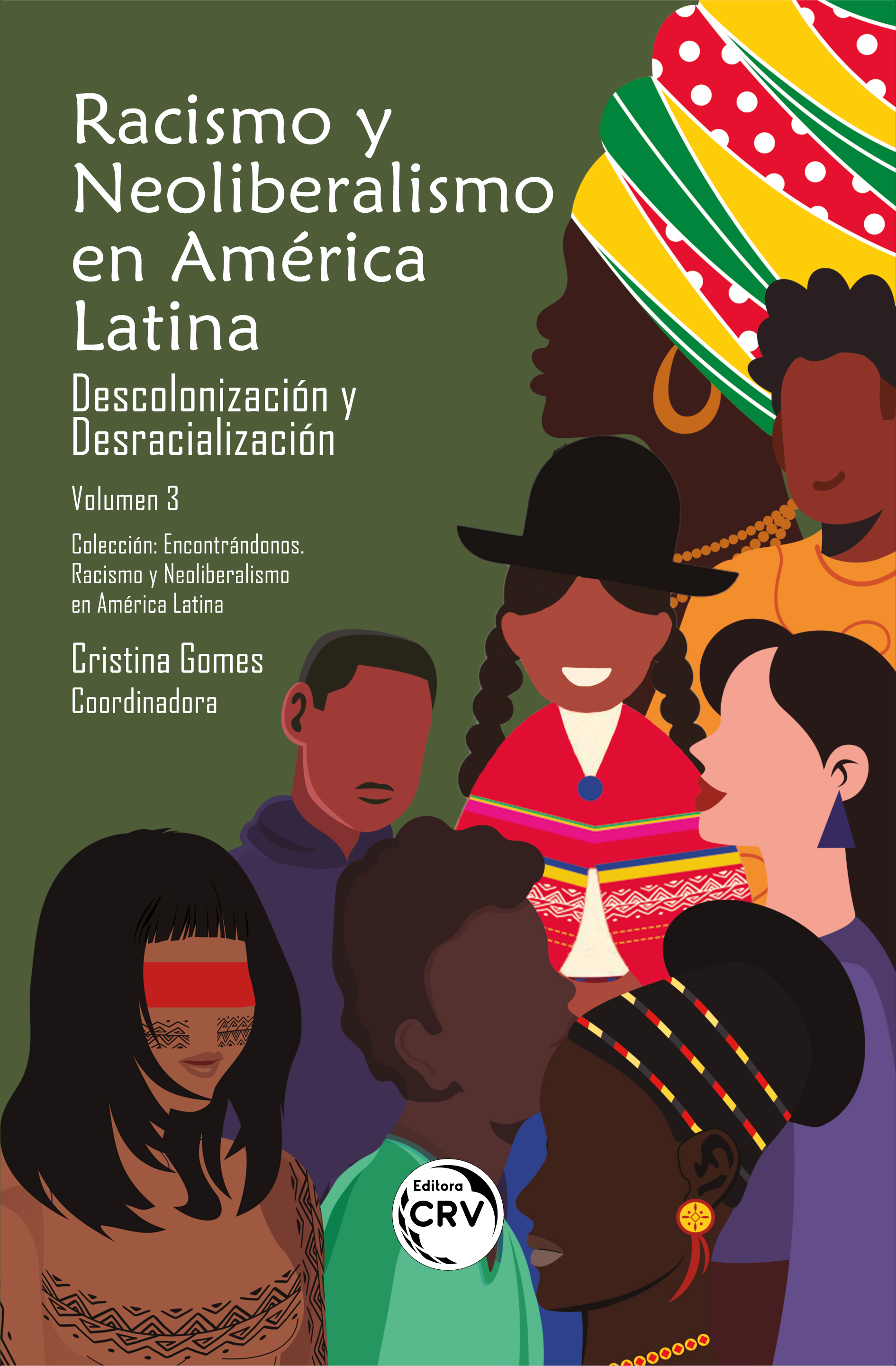 Capa do livro: RACISMO Y NEOLIBERALISMO EN AMÉRICA LATINA:<br> descolonización y desracialización <br><br>Colección Encontrándonos. Racismo y Neoliberalismo en América Latina <br>Volumen 3