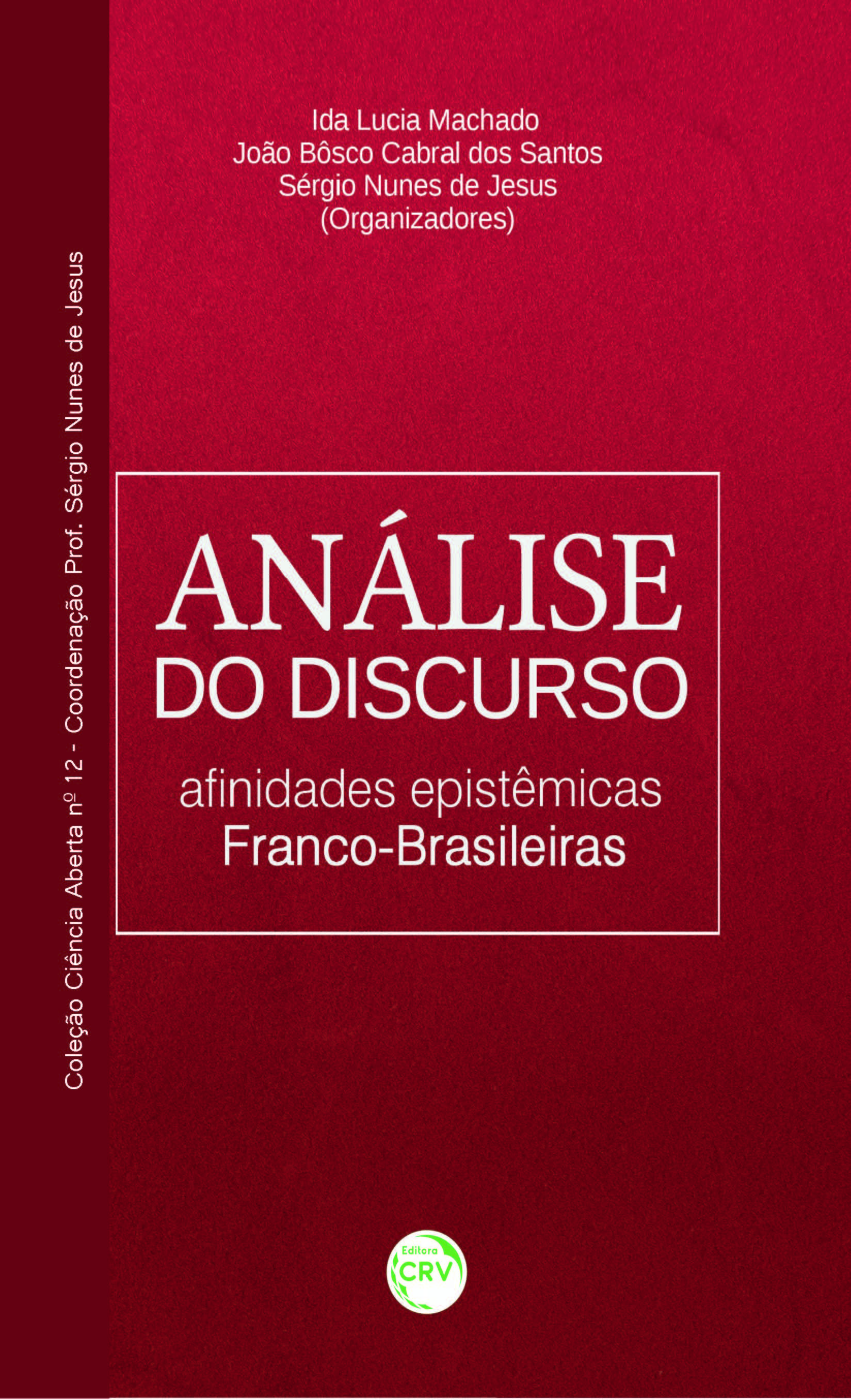 Capa do livro: ANÁLISE DO DISCURSO AFINIDADES EPISTÊMICAS FRANCO-BRASILEIRAS<br>(Coleção Ciência Aberta nº 12 Coordenação:<br>Profº Sérgio Nunes de Jesus)