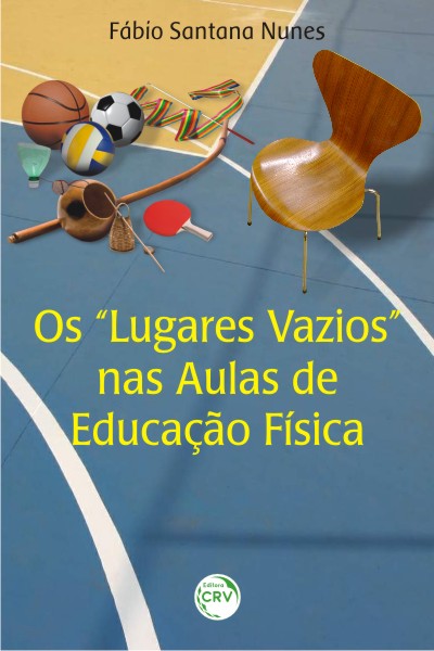 Capa do livro: OS “LUGARES VAZIOS” NAS AULAS DE EDUCAÇÃO FÍSICA