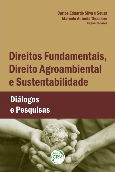 Capa do livro: DIREITOS FUNDAMENTAIS, DIREITO AGROAMBIENTAL E SUSTENTABILIDADE: <br>diálogos e pesquisas