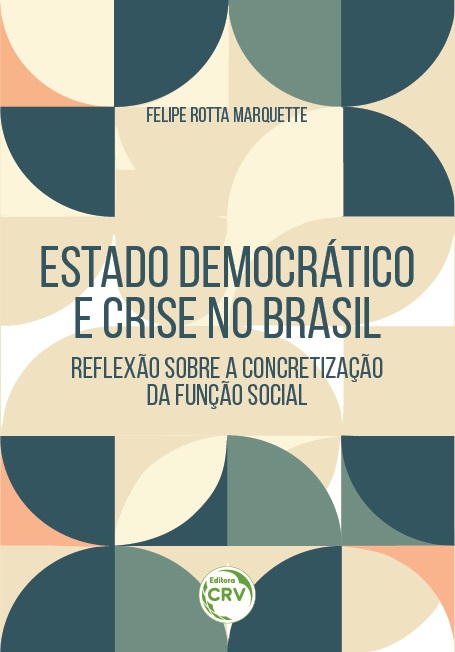 Capa do livro: ESTADO DEMOCRÁTICO E CRISE NO BRASIL:<br> reflexão sobre a concretização da função social