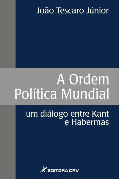 Capa do livro: A ORDEM POLÍTICA MUNDIAL: um diálogo entre Kant e Habermas