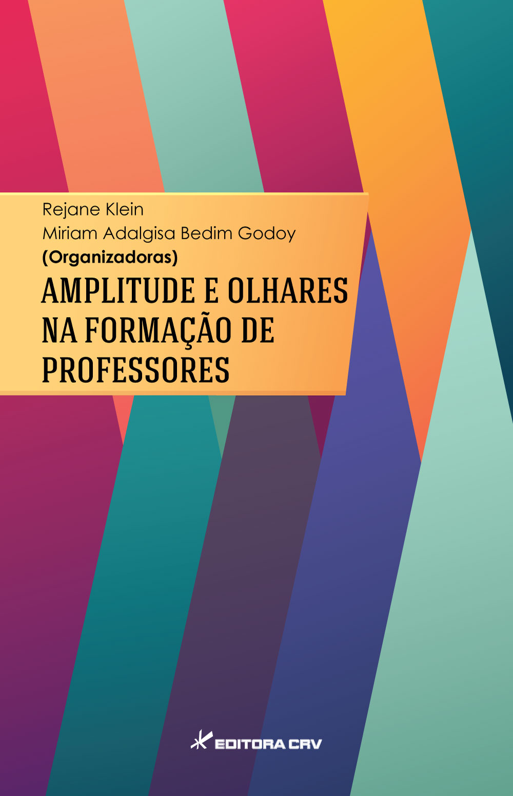 Capa do livro: AMPLITUDE E OLHARES NA FORMAÇÃO DE PROFESSORES