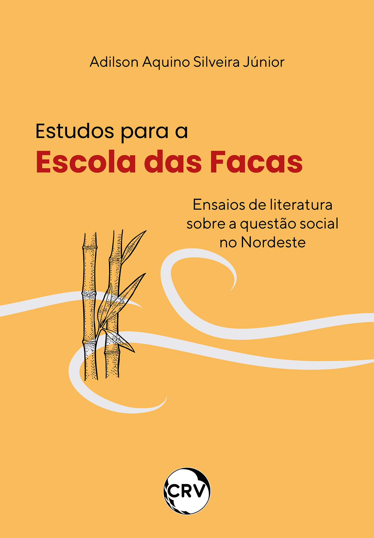 Capa do livro: Estudos para a escola das facas: <BR>Ensaios de literatura sobre a questão social no Nordeste