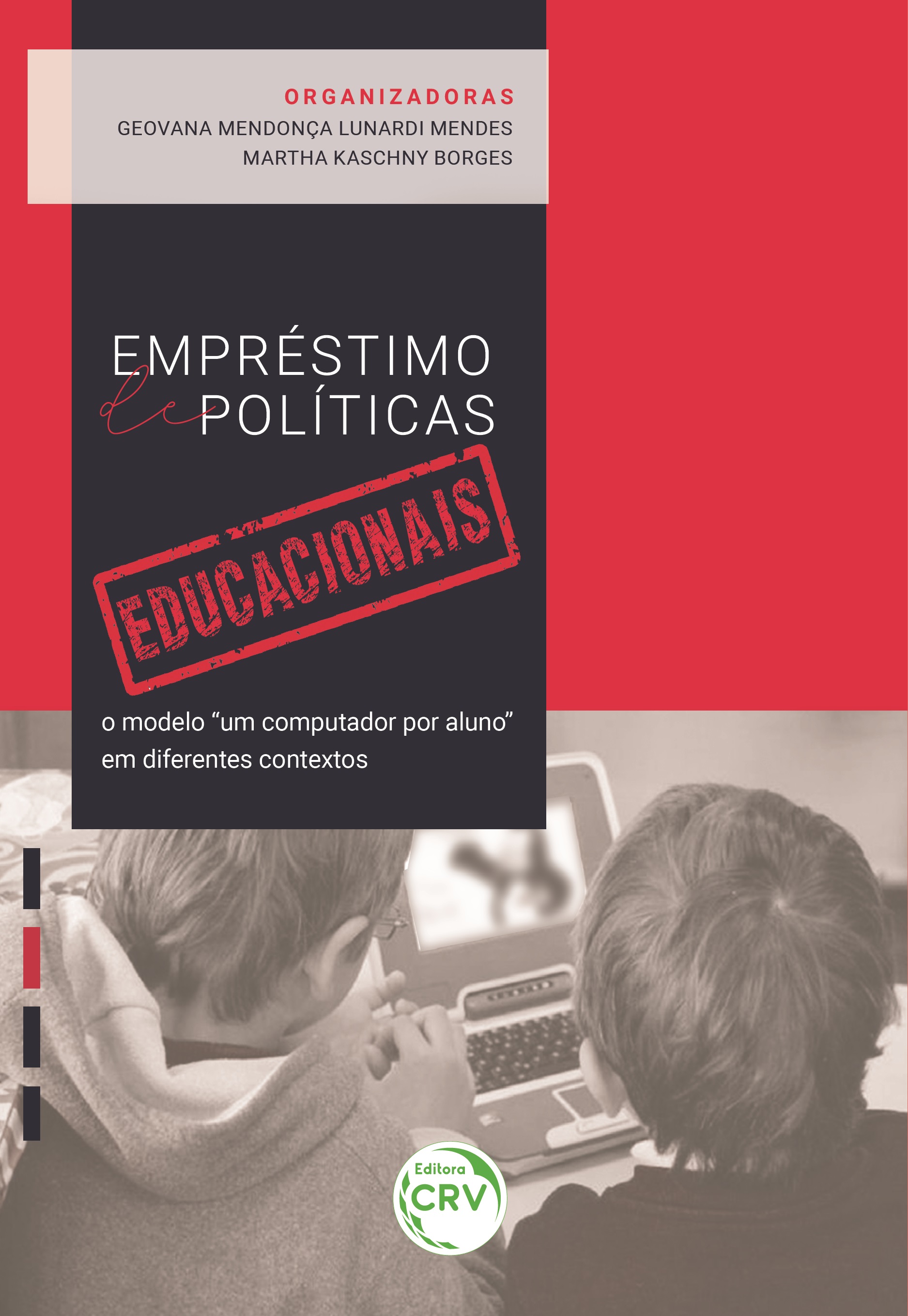 Capa do livro: EMPRÉSTIMO DE POLÍTICAS EDUCACIONAIS:<br> o modelo “um computador por aluno” em diferentes contextos