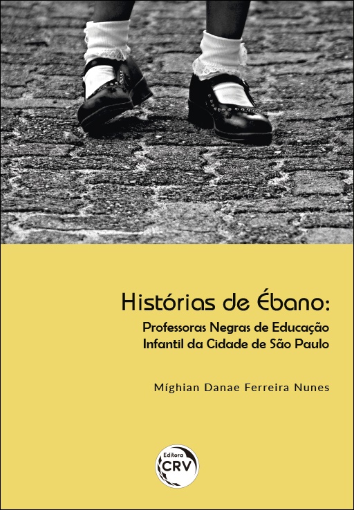 Capa do livro: HISTÓRIAS DE ÉBANO: <br>professoras negras de educação infantil da cidade de São Paulo