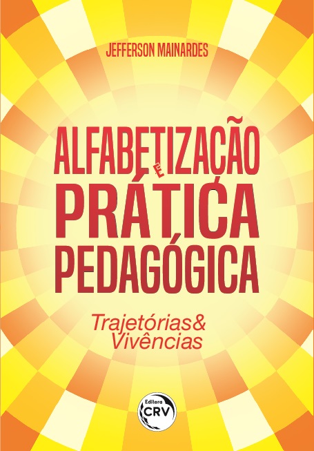 Capa do livro: ALFABETIZAÇÃO E PRÁTICA PEDAGÓGICA:<br> trajetórias & vivências