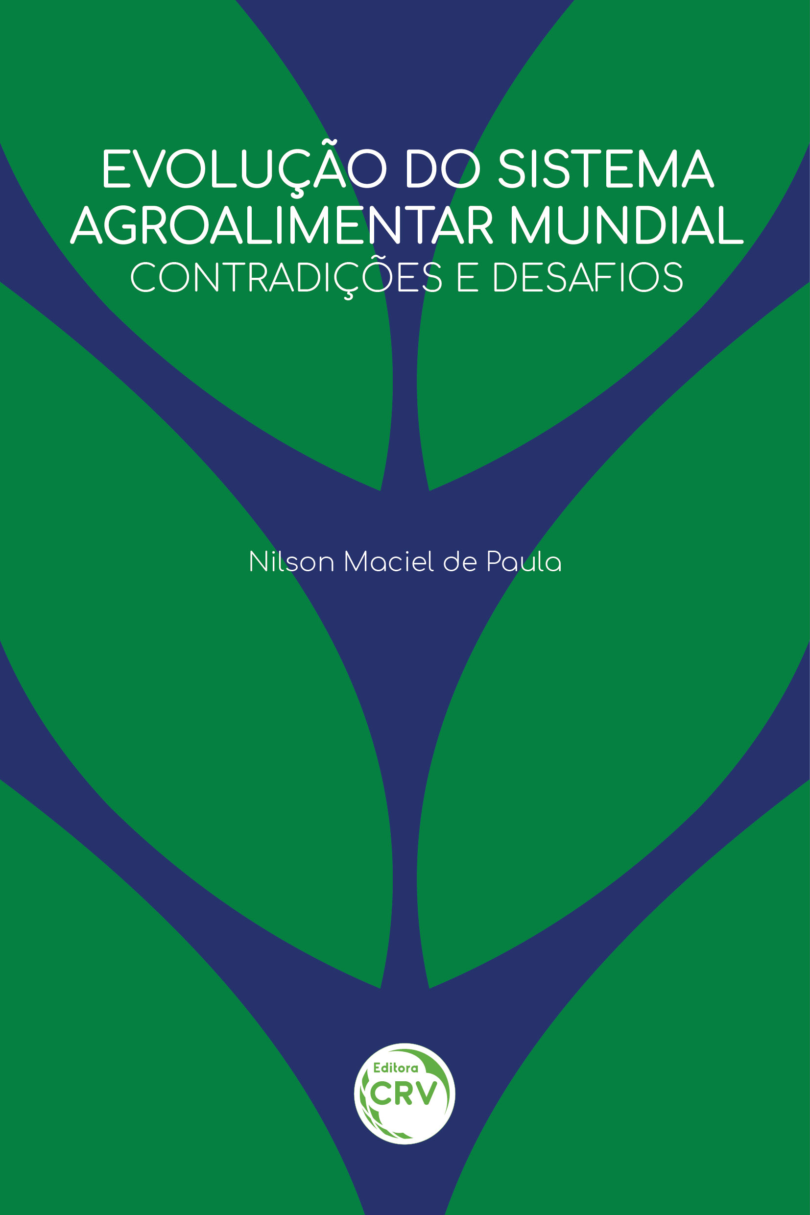 Capa do livro: EVOLUÇÃO DO SISTEMA AGROALIMENTAR MUNDIAL:<br> contradições e desafios
