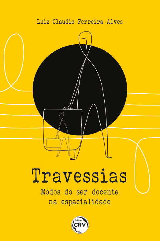 Capa do livro: TRAVESSIAS:<br> modos do ser docente na espacialidade