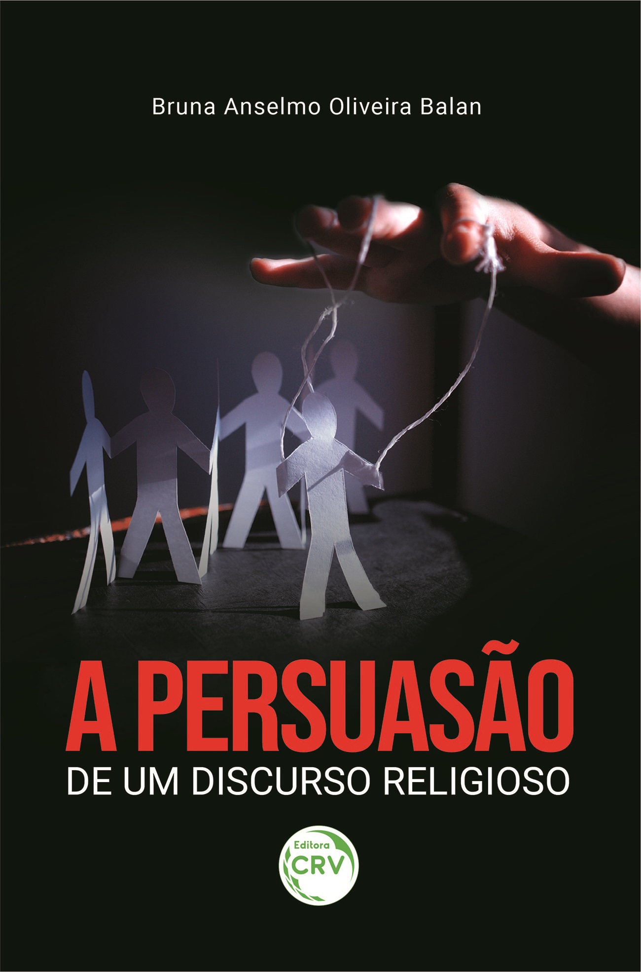 Capa do livro: A PERSUASÃO DE UM DISCURSO RELIGIOSO