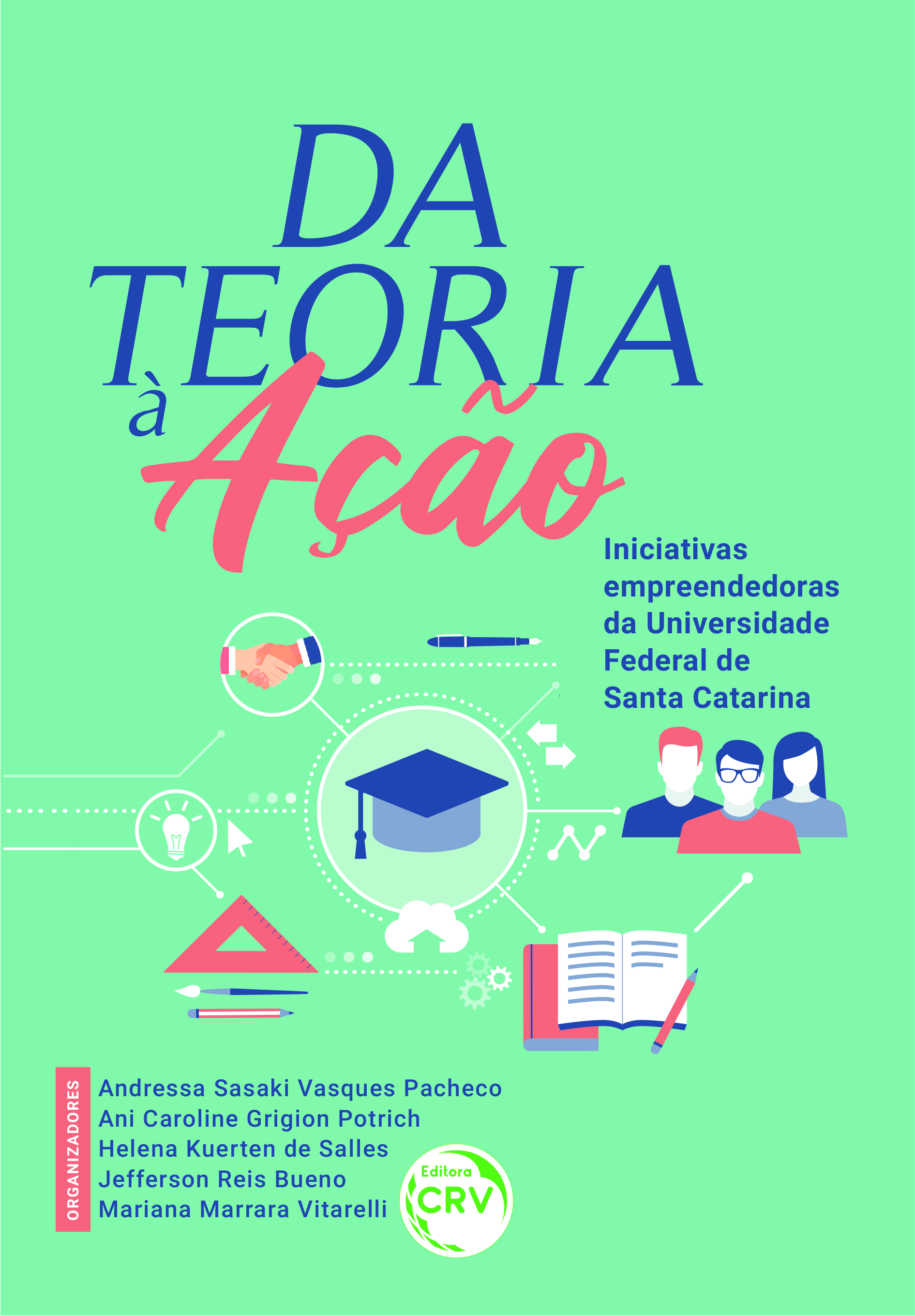 Capa do livro: DA TEORIA À AÇÃO:<br>iniciativas empreendedoras da Universidade Federal de Santa Catarina