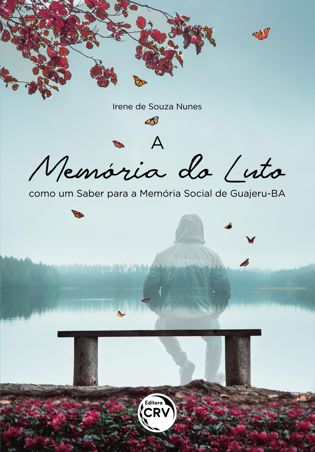 Capa do livro: A MEMÓRIA DO LUTO COMO UM SABER PARA A MEMÓRIA SOCIAL DE GUAJERU-BA