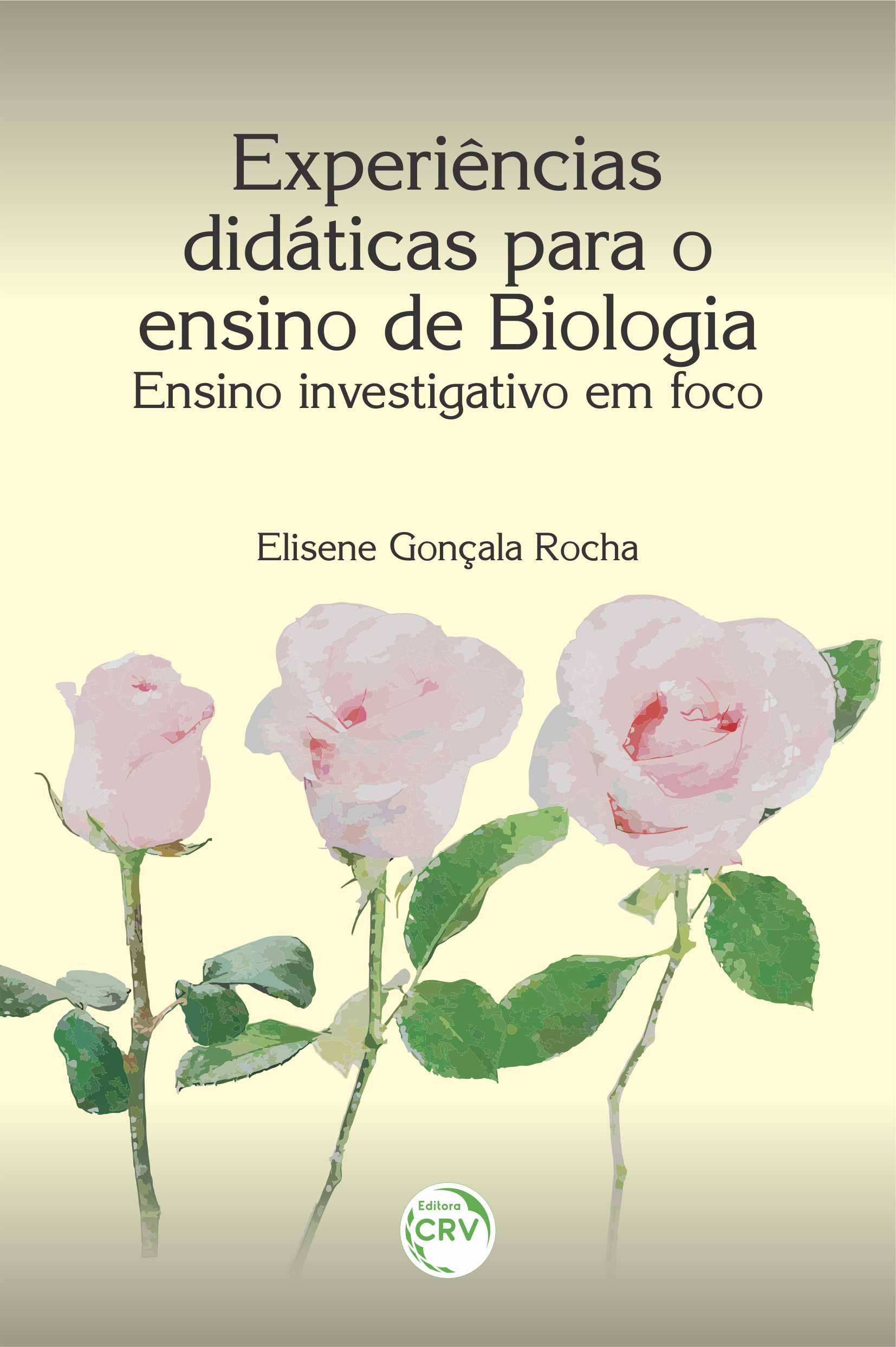 Capa do livro: EXPERIÊNCIAS DIDÁTICAS PARA O ENSINO DE BIOLOGIA:<br> ensino investigativo em foco