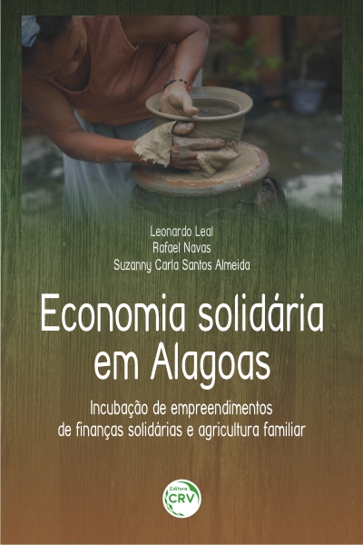 Capa do livro: ECONOMIA SOLIDÁRIA EM ALAGOAS: <br>incubação de empreendimentos de finanças solidárias e agricultura familiar