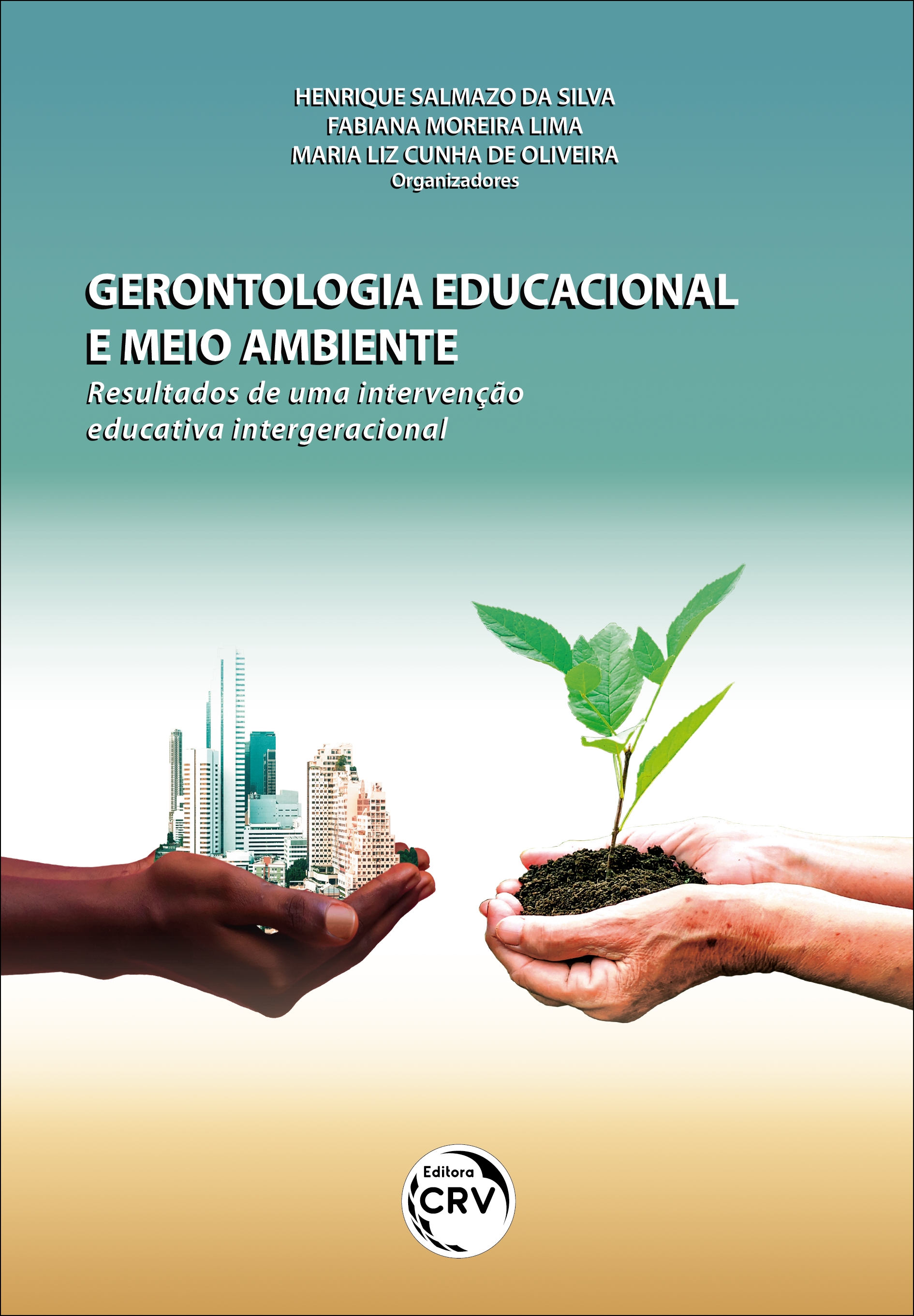 Capa do livro: GERONTOLOGIA EDUCACIONAL E MEIO AMBIENTE: <br> Resultados de uma intervenção educativa intergeracional 