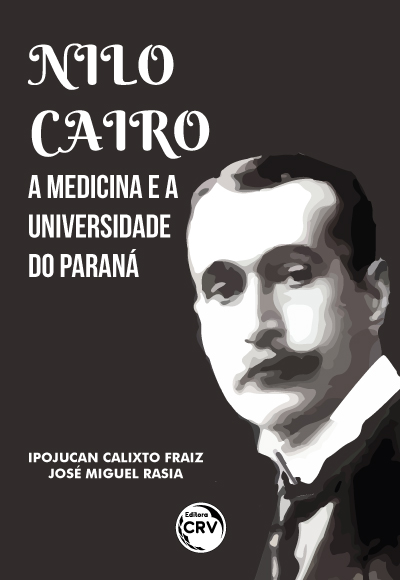 Capa do livro: NILO CAIRO, A MEDICINA E A UNIVERSIDADE DO PARANÁ