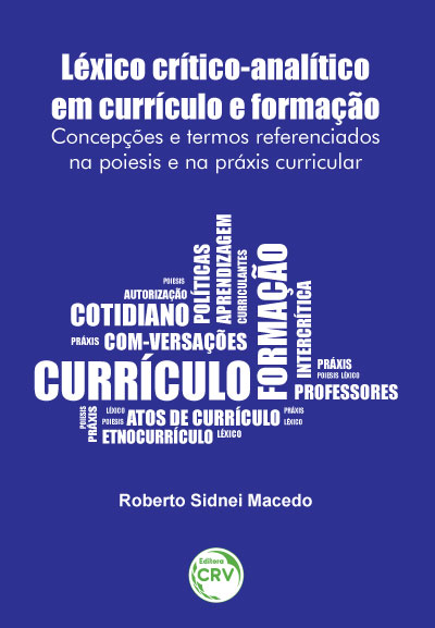 Capa do livro: LÉXICO CRÍTICO-ANALÍTICO EM CURRÍCULO E FORMAÇÃO: <br>concepções e termos referenciados na poiesis e na práxis curricular