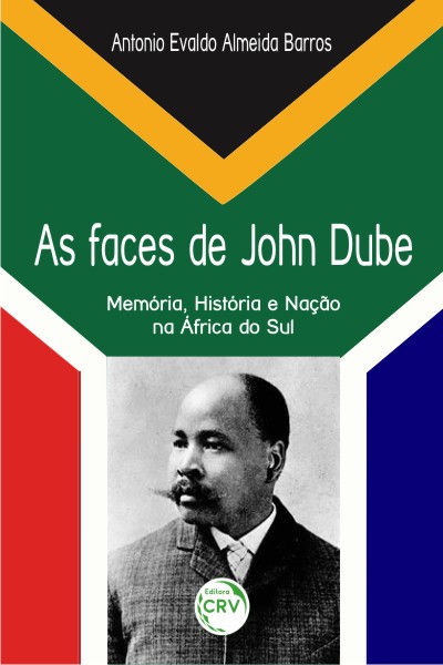 Capa do livro: AS FACES DE JOHN DUBE:<br>Memória, História e Nação na África do Sul