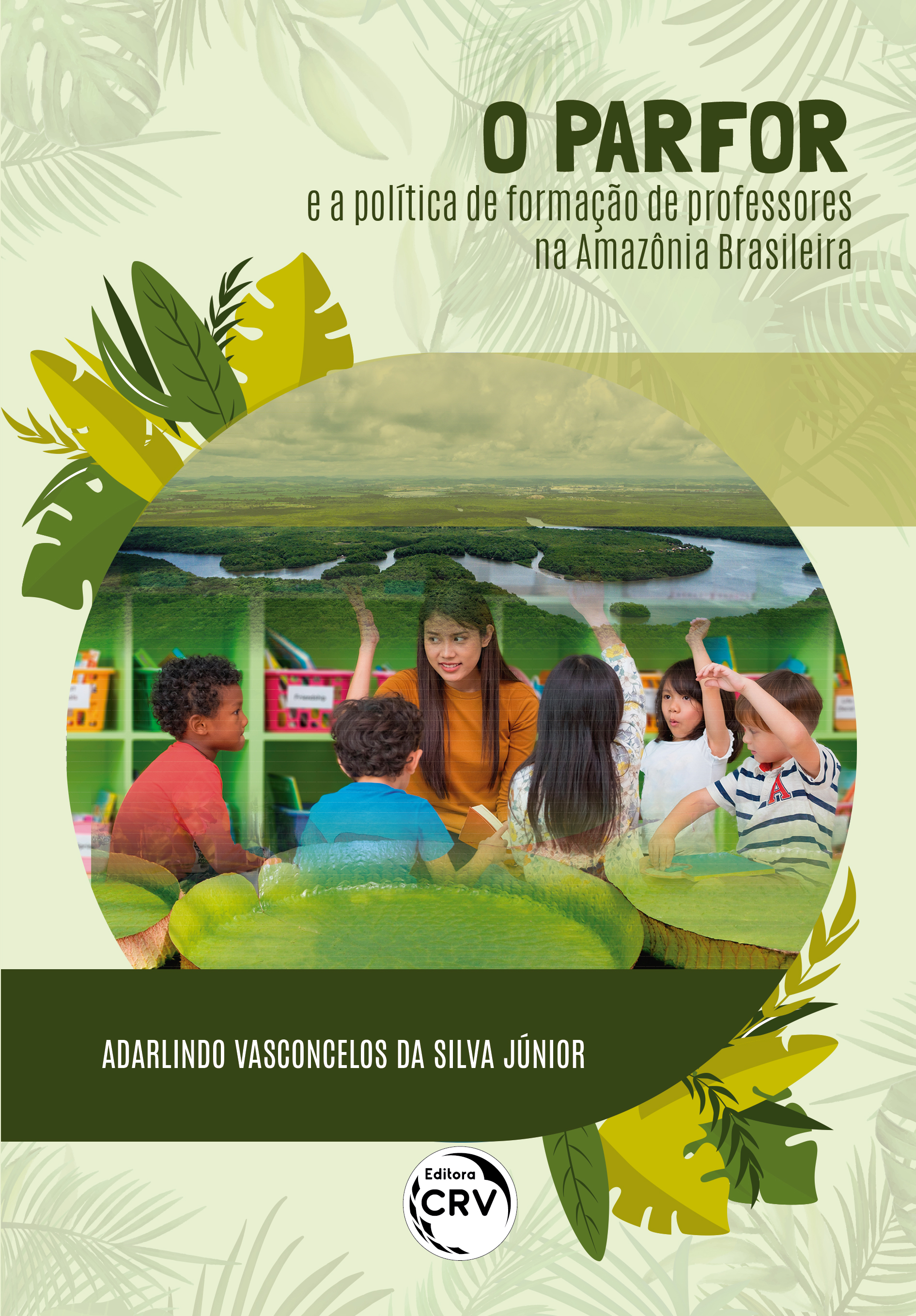 Capa do livro: O PARFOR E A POLÍTICA DE FORMAÇÃO DE PROFESSORES NA AMAZÔNIA BRASILEIRA
