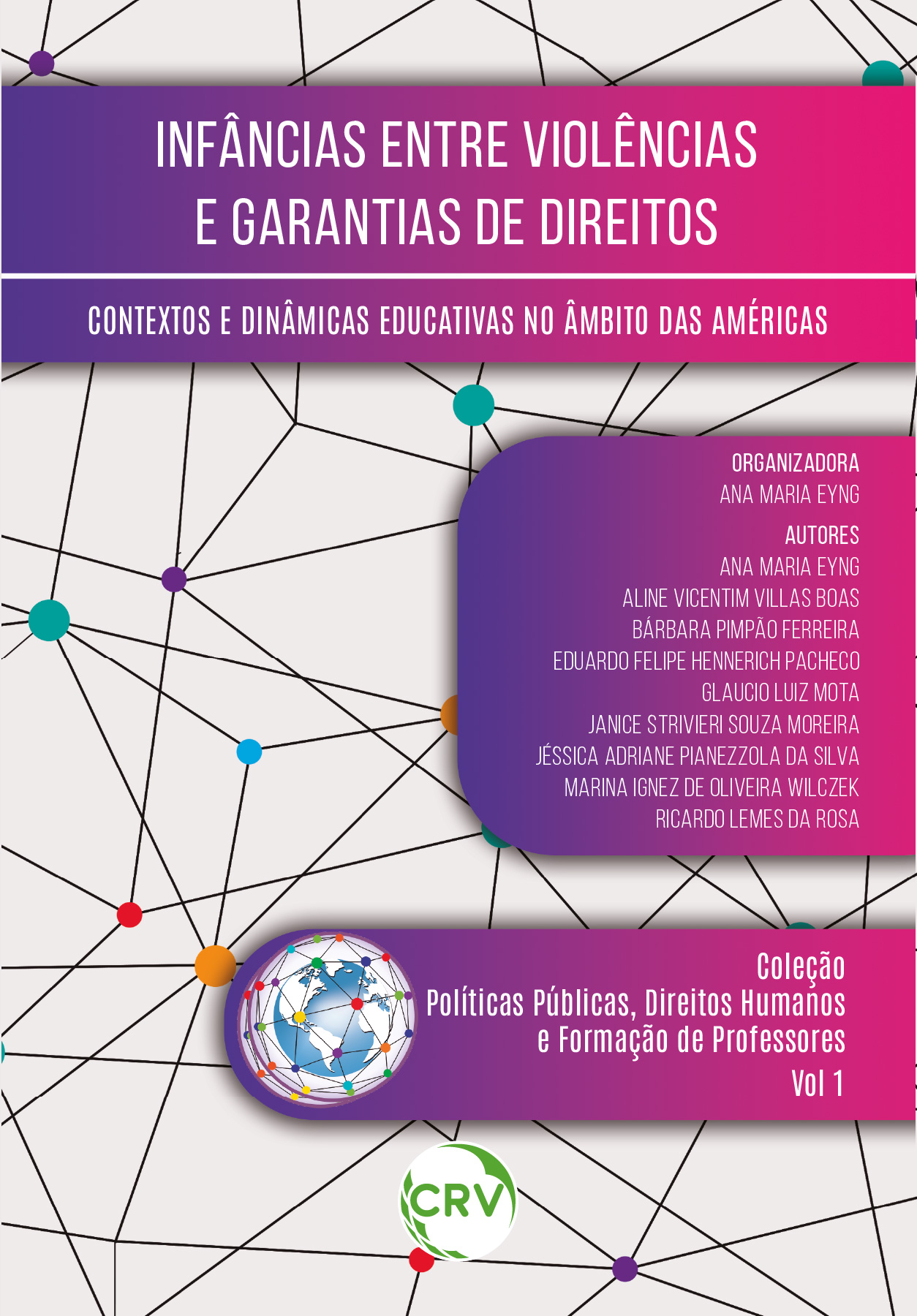 Capa do livro: INFÂNCIAS ENTRE VIOLÊNCIAS E GARANTIAS DE DIREITOS:<BR> Contextos e dinâmicas educativas no âmbito das américas