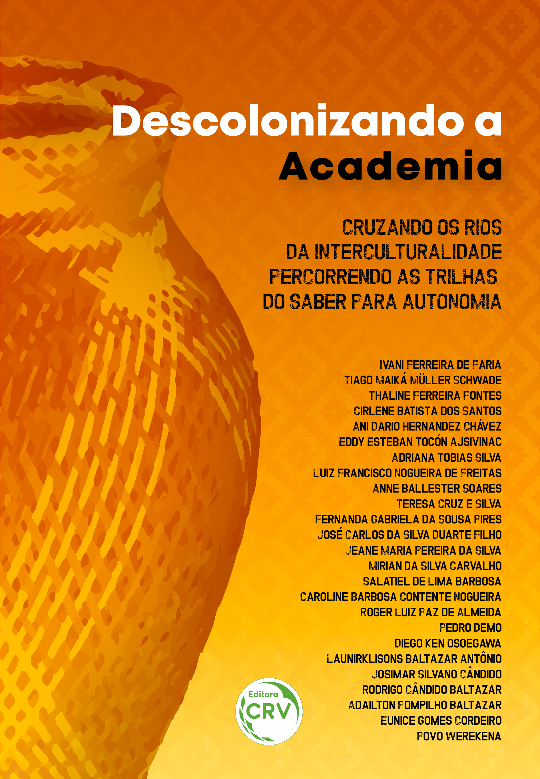 Capa do livro: DESCOLONIZANDO A ACADEMIA: <br>cruzando os rios da interculturalidade, percorrendo as trilhas do saber para autonomia