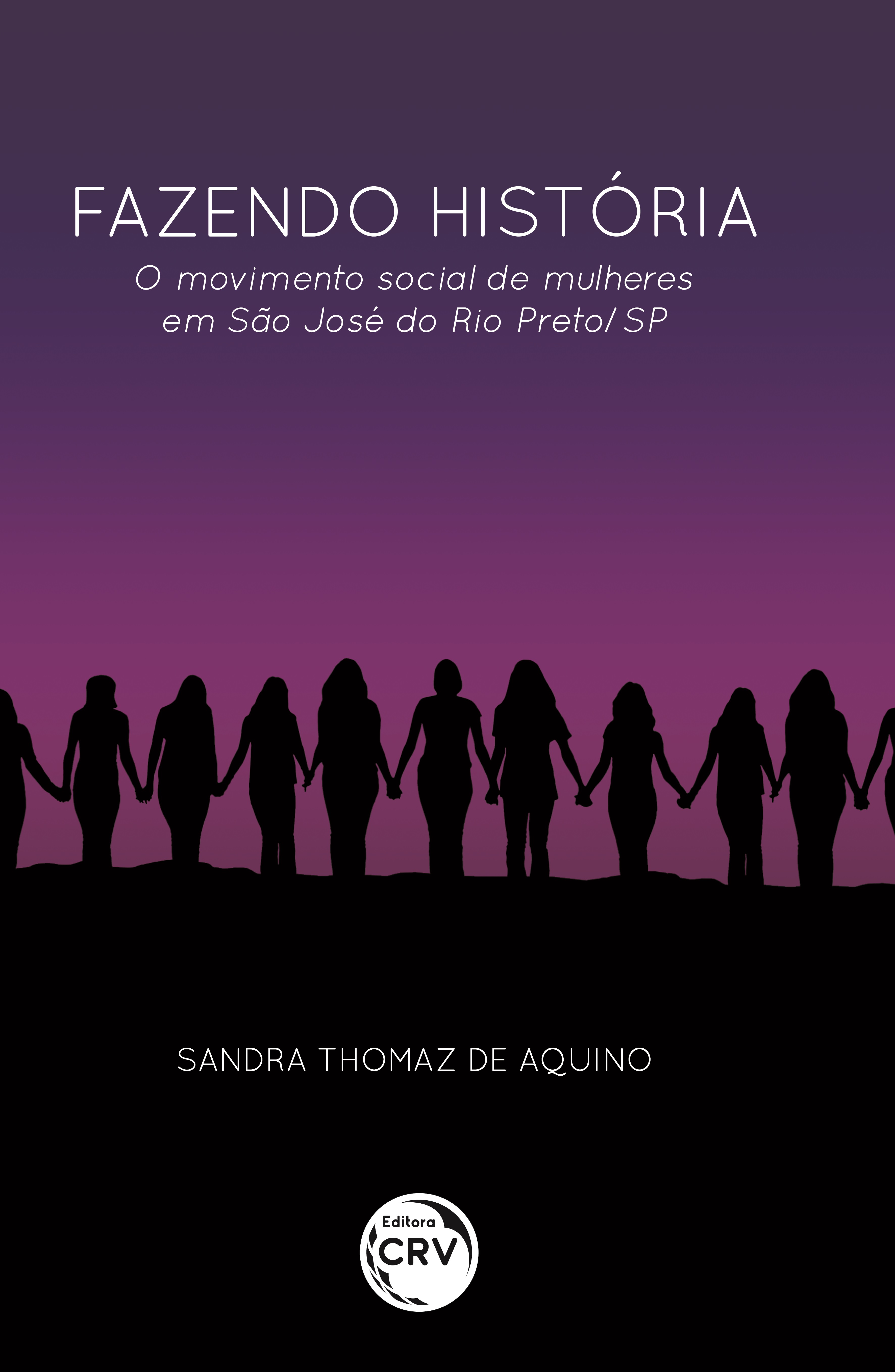 Capa do livro: FAZENDO HISTÓRIA:<br> o movimento social de mulheres em São José do Rio Preto/SP