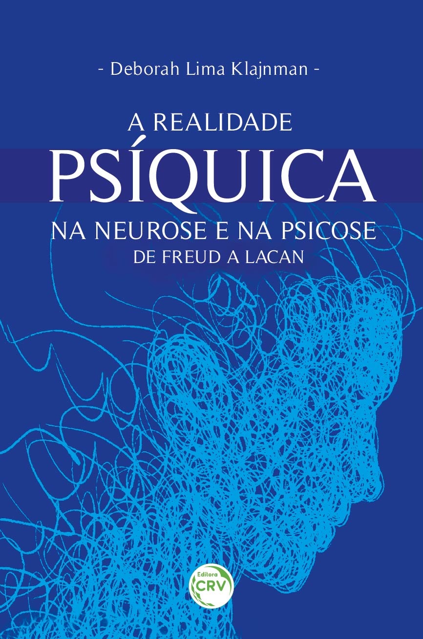 Capa do livro: A REALIDADE PSÍQUICA NA NEUROSE E NA PSICOSE: <br>de Freud a Lacan