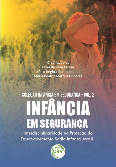 Capa do livro: INFÂNCIA EM SEGURANÇA: <br>Interdisciplinaridade na Proteção do Desenvolvimento Sadio Infantojuvenil <br>Coleção Infância em Segurança, Vol. 2