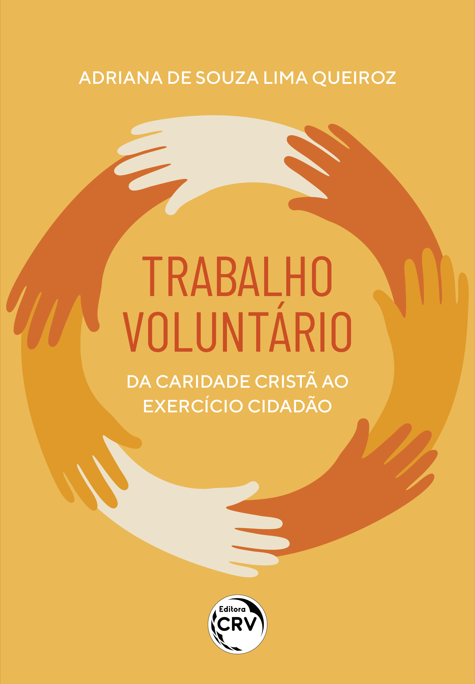 Capa do livro: TRABALHO VOLUNTÁRIO: <br>da caridade cristã ao exercício da ação cidadã