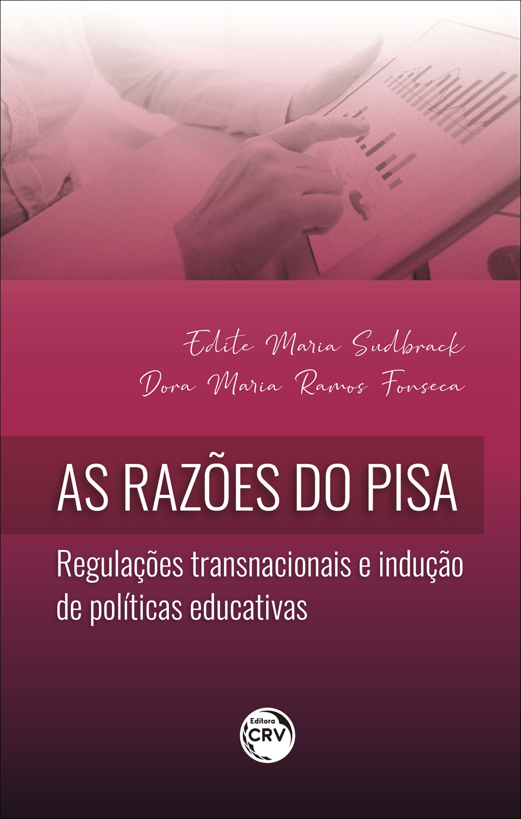 Capa do livro: AS RAZÕES DO PISA: <br>regulações transnacionais e indução de políticas educativas