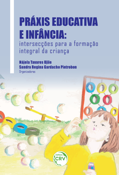 Capa do livro: PRÁXIS EDUCATIVA E INFÂNCIA:<br> intersecções para a formação integral da criança